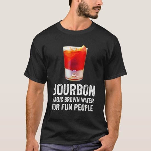 Bourbon Definition Magic Brown Water For Fun Peopl T-shirt (Voorkant)