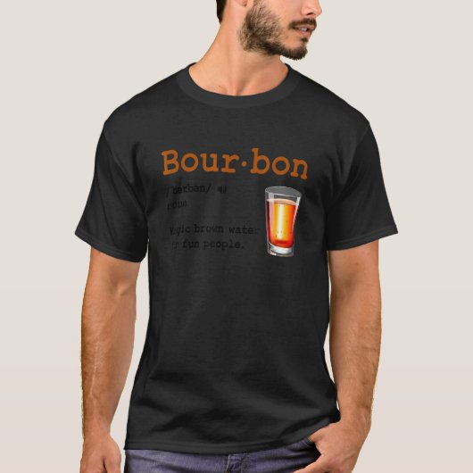 Bourbon Definition Magic Brown Water For Fun Peopl T-shirt (Voorkant)