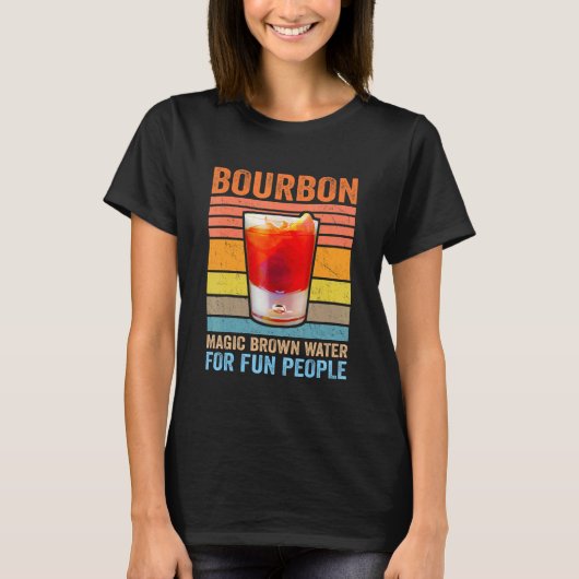 Bourbon Definition Magic Brown Water for Fun Peopl T-shirt (Voorkant)