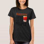 Bourbon Definition Magic Brown Water For Fun Peopl T-shirt (Voorkant)