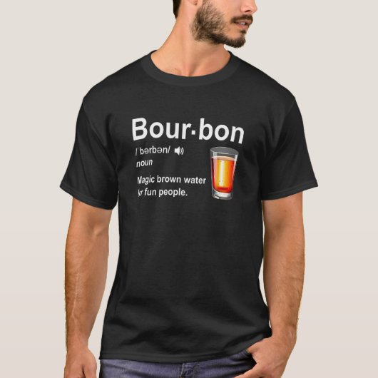 Bourbon Definition Magic Brown Water For Fun Peopl T-shirt (Voorkant)