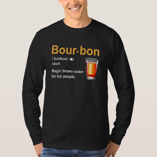 Bourbon Definition Magic Brown Water For Fun Peopl T-shirt (Voorkant)