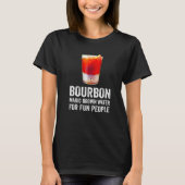 Bourbon Definition Magic Brown Water for Fun Peopl T-shirt (Voorkant)