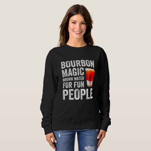 Bourbon Definition Magic Brown Water For Fun Peopl Trui (Voorkant volledig)