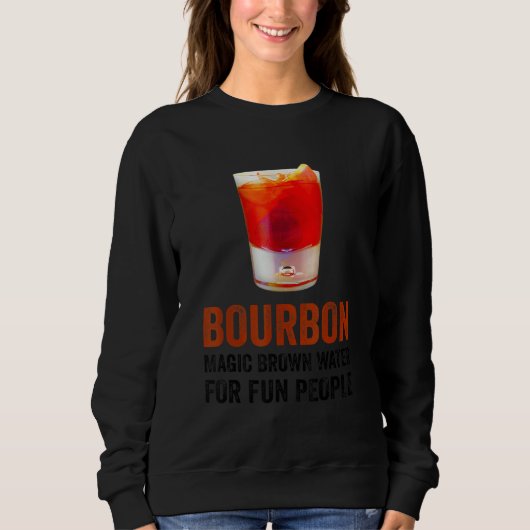 Bourbon Definition Magic Brown Water For Fun Peopl Trui (Voorkant)