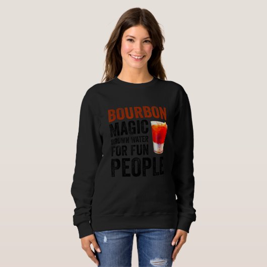Bourbon Definition Magic Brown Water For Fun Peopl Trui (Voorkant volledig)