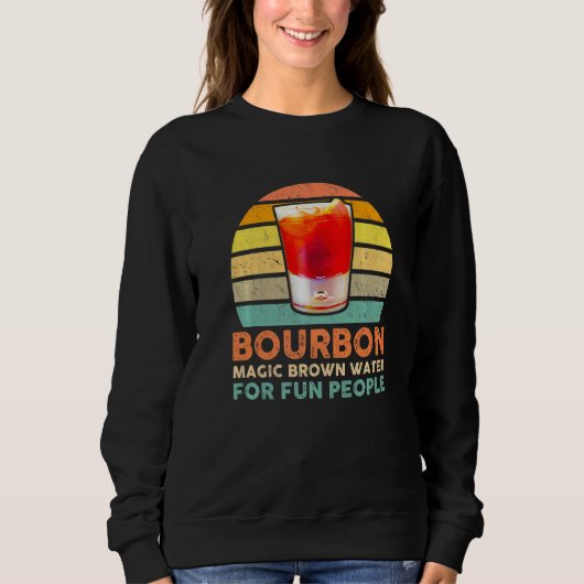 Bourbon Definition Magic Brown Water For Fun Peopl Trui (Voorkant)