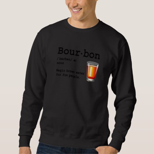 Bourbon Definition Magic Brown Water For Fun Peopl Trui (Voorkant)