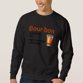 Bourbon Definition Magic Brown Water For Fun Peopl Trui