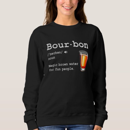 Bourbon Definition Magic Brown Water For Fun Peopl Trui (Voorkant)