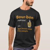 Bourbon Definition Whiskey Drinking Quote Idea 1 T-shirt (Voorkant)