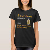 Bourbon Definition Whiskey Drinking Quote  Idea  1 T-shirt (Voorkant)