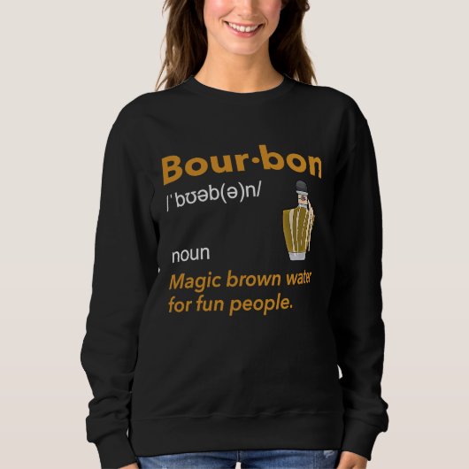 Bourbon Definition Whiskey Drinking Quote Idea 1 Trui (Voorkant)