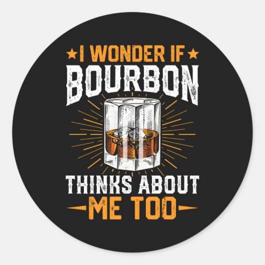 Bourbon denkt aan mij Whiskey Bourbon Drinker Ronde Sticker (Voorkant)