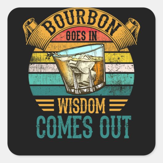 Bourbon gaat in de Wisdom uit whisky Vierkante Sticker (Voorkant)