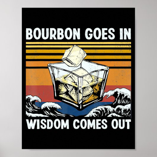 Bourbon Goes In Wisdom Comes Out 1970s Retro Poster (Voorkant)