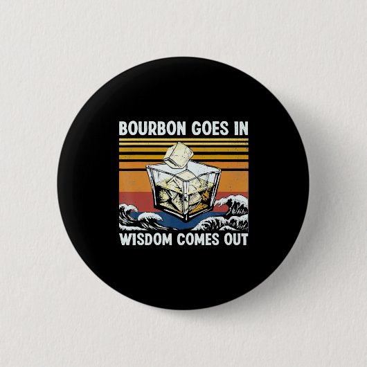 Bourbon Goes In Wisdom Comes Out 1970s Retro  Ronde Button 5,7 Cm (Voorkant)