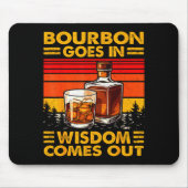 Bourbon Goes In Wisdom Comes Out Bourbon Drinking Muismat (Voorkant)