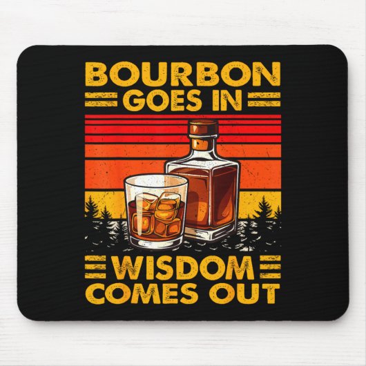Bourbon Goes In Wisdom Comes Out Bourbon Drinking Muismat (Voorkant)