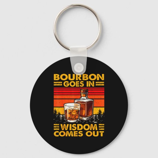 Bourbon Goes In Wisdom Comes Out Bourbon Drinking Sleutelhanger (Voorkant)