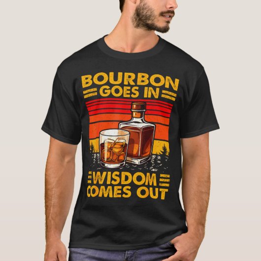 Bourbon Goes In Wisdom Comes Out Bourbon Drinking T-shirt (Voorkant)