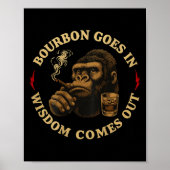 Bourbon Goes In Wisdom Comes Out Monkey Whiskey (o Poster (Voorkant)