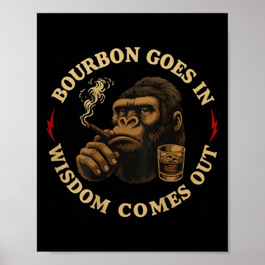 Bourbon Goes In Wisdom Comes Out Monkey Whiskey (o Poster (Voorkant)