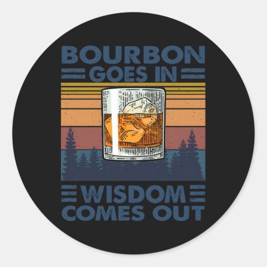 Bourbon Goes in Wisdom Drink Bourbon Ronde Sticker (Voorkant)