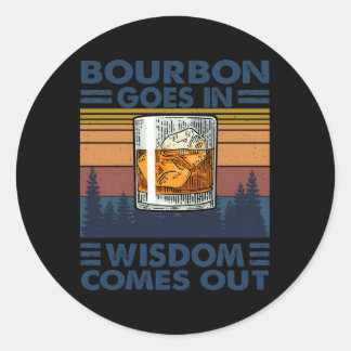 Bourbon Goes in Wisdom Drink Bourbon Ronde Sticker