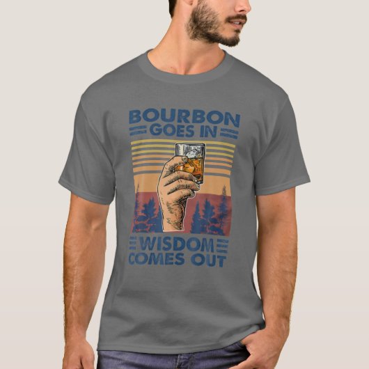 Bourbon Goes in Wisdom komt uit, Bourbon Drink T-shirt (Voorkant)