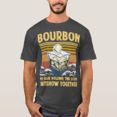 Bourbon Liquor The Glue Holding 2020 T-shirt (Voorkant)