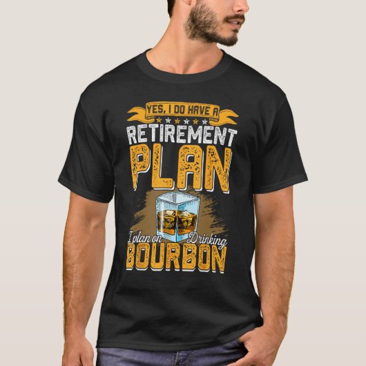 Bourbon Whiskey Retirement Retiree Dad Papa Husban T-shirt (Voorkant)
