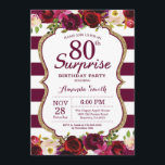 Bourgogne Bloemen Verrassing 80e Verjaardag Party Kaart<br><div class="desc">Bourgondische Floral Surprise 80ste verjaardag Party Uitnodiging voor vrouwen. Bourgondië Rood en Goud Verjaardagsfeest Uitnodigen. Gouden Glitter. Bourgogne Waterverf Bloemenbloem. Bourgondië en witte strepen. 13e 15e 16e 18e 20e 21e 30e 40e 50e 60e 70e 80e 90e 100e, Alle leeftijden. Printbaar digitaal. Voor verdere aanpassing klikt u op de knop "Aanpassen"...</div>