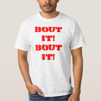 Bout! Bout! T-shirt