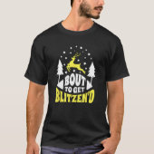 Bout to Get Blitzen d  Reindeer Drinking T-shirt (Voorkant)