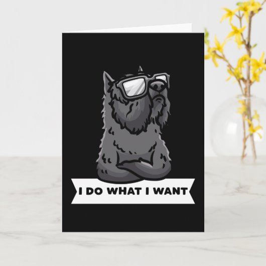 Bouvier des Flandres I Do What I Want Stubborn Dog Kaart (Gele Bloem)