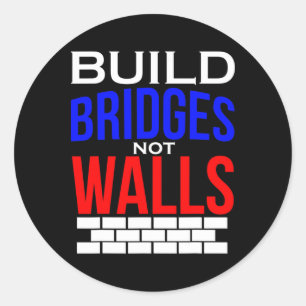 Bouw Bruggen Niet Muren Democraat Anti Trump Polit Ronde Sticker