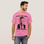 BOUW DE MUUR DEPORTEREN ZE ALLEMAAL TRUMP T-SHIRTS (Voorkant volledig)