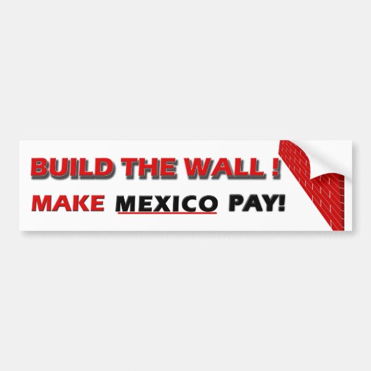 Bouw de muur!  Laat Mexico betalen! Bumpersticker (Voorkant)