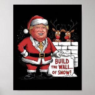 Bouw de muur van sneeuw Trump Santa Poster