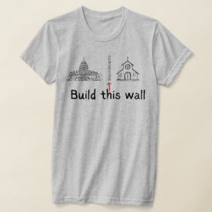 Bouw deze muur kerk & de Staat protesteert T-shirt