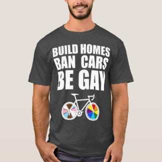 Bouw huizen weigeren auto's wees gay LGBTQI vriend T-shirt