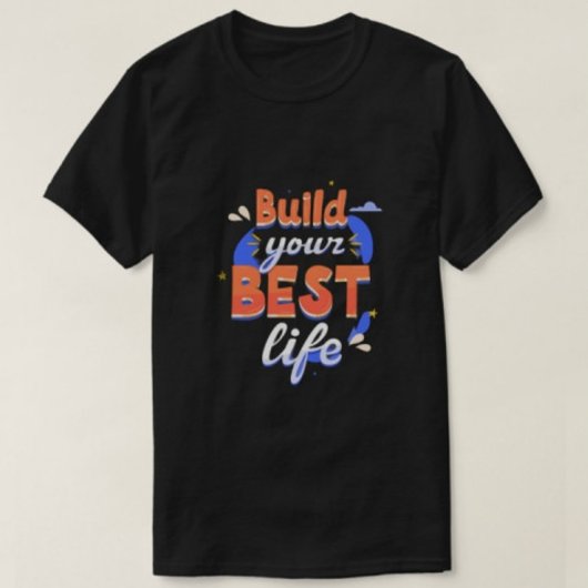Bouw je beste leven Moderne shirts
