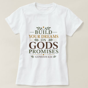 Bouw Je Dromen Op Gods Beloften Schriftuurcitaat T-shirt