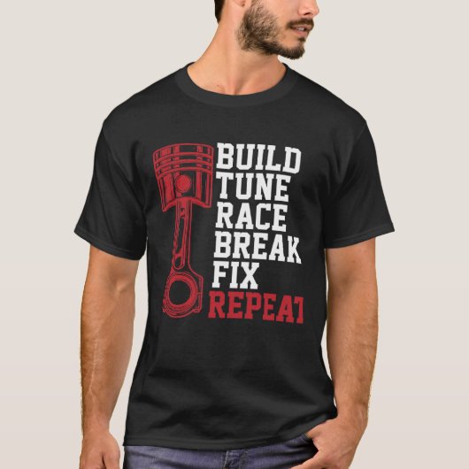Bouw Tune Race Break Fix Herhaal Funny Mechanics L T-shirt (Voorkant)
