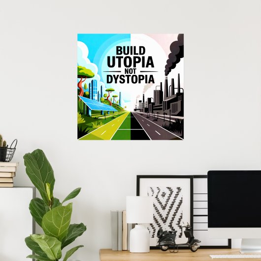 Bouw Utopia, niet Dystopia - Solarpunk-Poster Poster (Thuiskantoor)