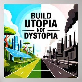 Bouw Utopia, niet Dystopia - Solarpunk-Poster Poster