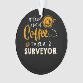 Bouwen van Coffee Lover Funny Surveyor Engineer Ornament (voorkant)
