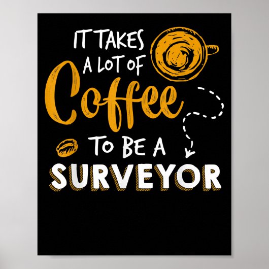 Bouwen van Coffee Lover Funny Surveyor Engineer Poster (Voorkant)