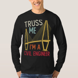 Bouwingenieurskunst Ik ben een burgerlijke eng T-shirt